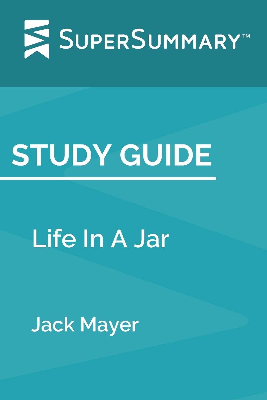 Study Guide: Life In A Jar by Jack Mayer (SuperSummary)