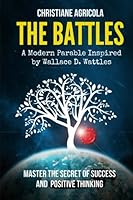 The Battles: A Fabulous Odyssey Seeking The Secret of Success and Positive Thinking. 1539558940 Book Cover