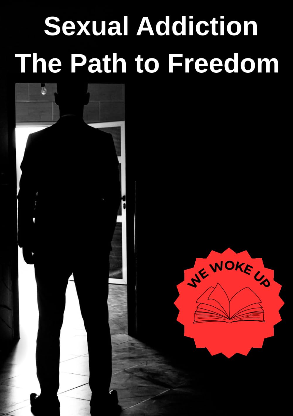 Sexual Addiction: The Path to Freedom