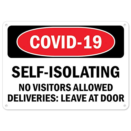 SignMission COVID-19 Notice Sign - COVID-19 Self-isolating No Visitors Allowed | Plastic Sign | Protect Your Business, Municipality, Home & Colleagues | Made in The USA, 