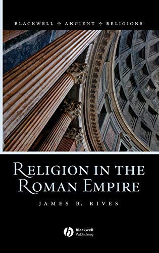 Religion in the Roman Empire (Blackwell Ancient Religions Book 1)