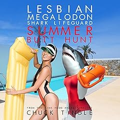 Lesbian Megalodon Shark Lifeguard Summer Butt Hunt Audiolibro Por Chuck Tingle arte de portada