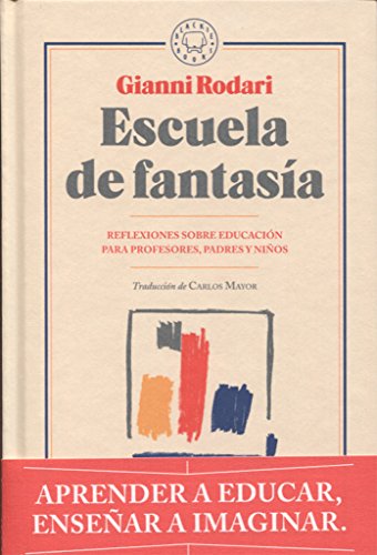 Escuela de fantasía: Reflexiones sobre educación para profesores, padres y niños Escuela de fantasía: Reflexiones sobre educación para profesores, padres y niños