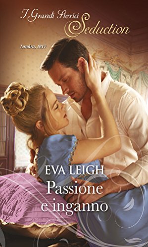 Passione e inganno (I segreti di Londra Vol. 1) di [Eva Leigh]