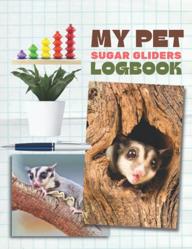 My Pet Sugar Gliders Logbook: Record All Important Details About ...