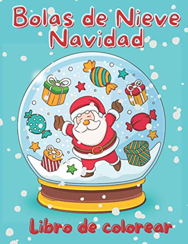 Bolas de Nieve Navidad - Libro de Colorear: 50 Bonitas Páginas para Colorear de Navidad - Navidad Regalos Niños y Adultos Bolas de Nieve Navidad - Libro de Colorear: 50 Bonitas Páginas para Colorear de Navidad - Navidad Regalos Niños y Adultos