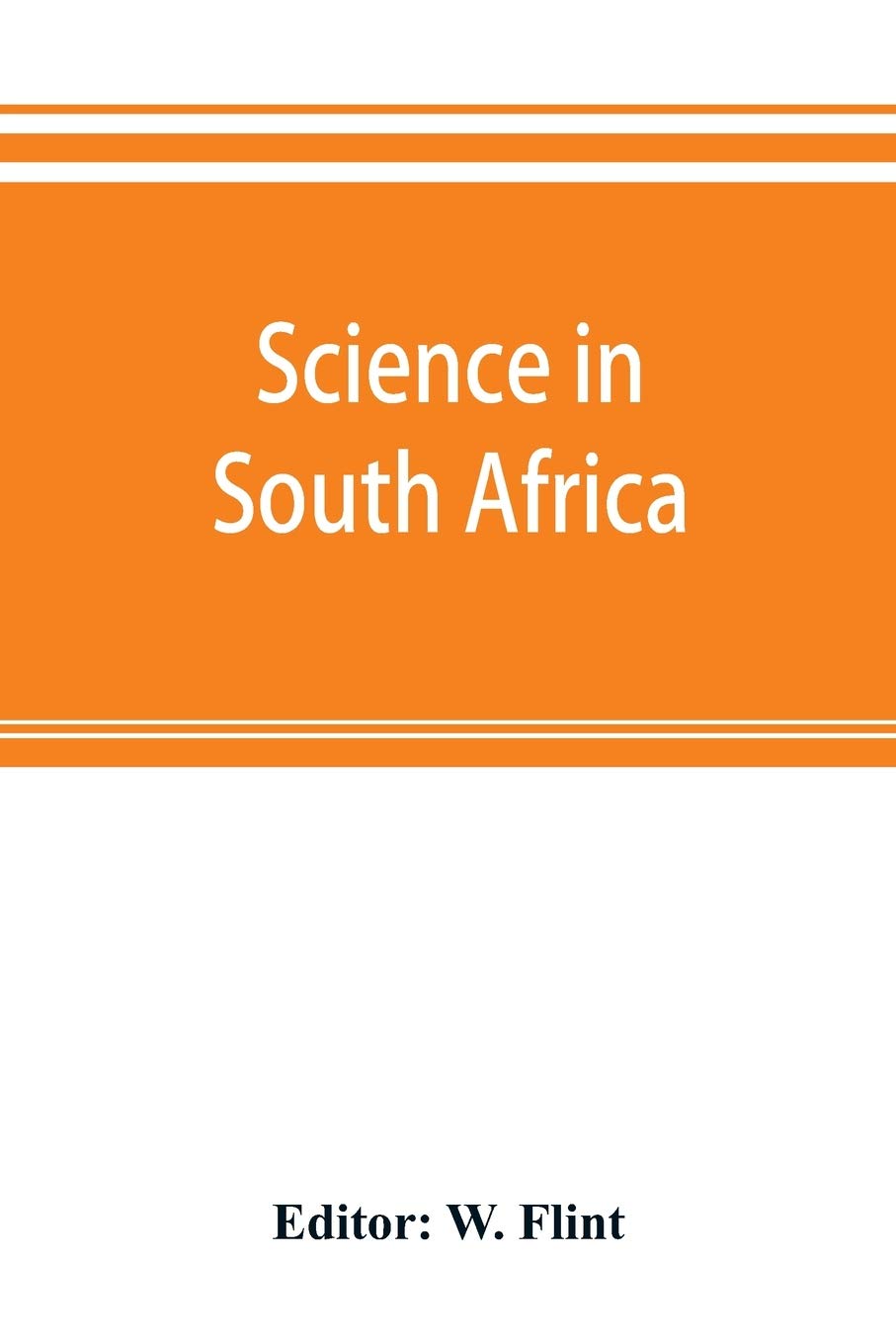 Science in South Africa: a handbook and review. Prepared under the auspices of the South African governments and the South African association for the advancement of science