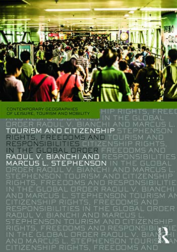 Tourism and Citizenship (Contemporary Geographies of Leisure, Tourism and Mobility)