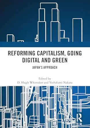 Reforming Capitalism, Going Digital and Green: Japan’s Approach book cover