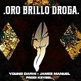  Oro Brillo Droga [Explicit]