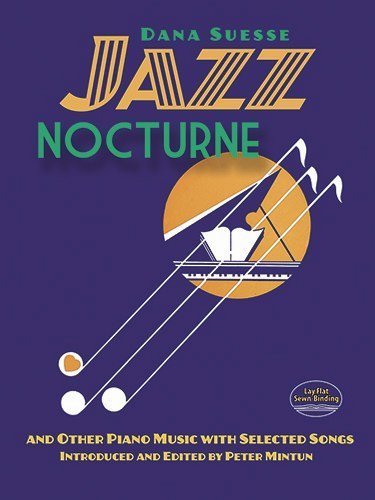 Jazz Nocturne and Other Piano Music with Selected Songs by Dana Suesse (2013-12-18)      Mass Market Paperback