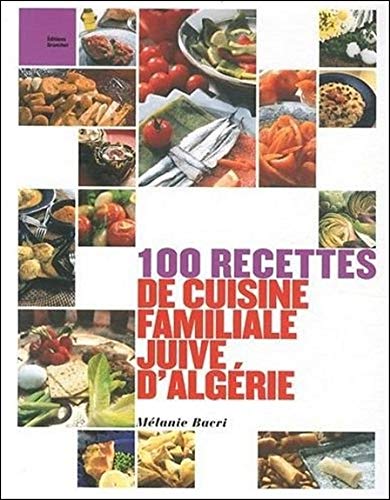 Télécharger 100 recettes de cuisine familiale juive d'Algérie Livre eBook France