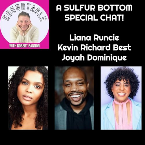 Page de couverture de Ep 642-A Sulfur Bottom Special Chat! with Liana Runcie, Kevin Richard Best & Joyah Dominique