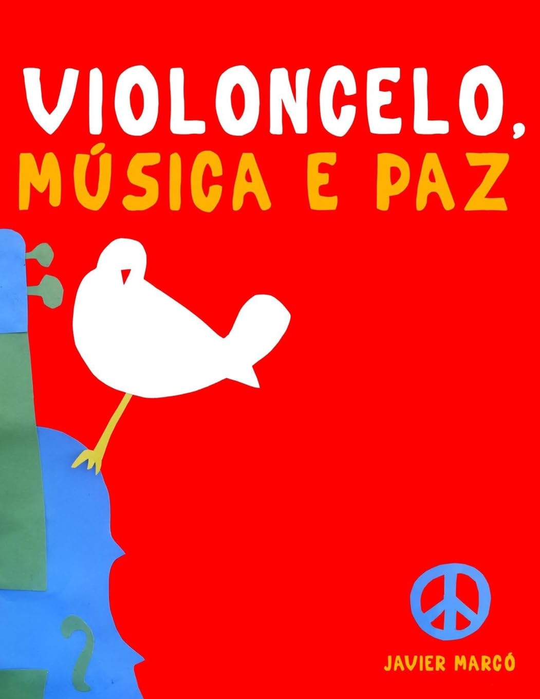 Violoncelo, Música e paz: 10 peças fáciles para o Violoncelo livro para principiantes