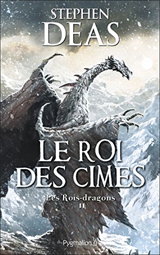 Télécharger Les Rois-dragons (Tome 2) - Le Roi des cimes livre En ligne