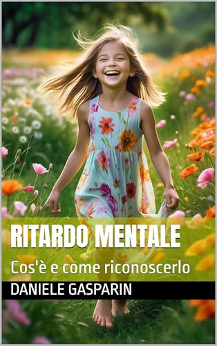RITARDO MENTALE: Cos'è e come riconoscerlo (Medicina farmacologica, naturale, olistica e alternativ