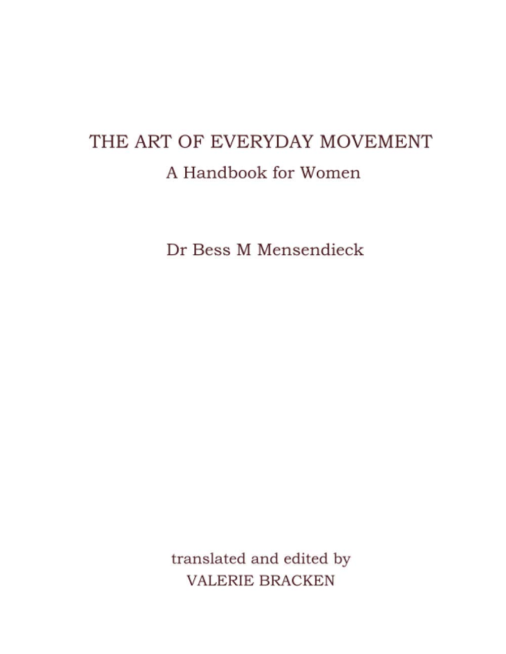 The Art of Everyday Movement: A Handbook For Women