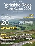 YORKSHIRE DALES 2025-2026: Exploring England’s Hidden Paradise – From Rolling Hills and Picturesque Villages to Secret Valleys, Historic Castles, and the Untouched Beauty of Yorkshire’s Countryside