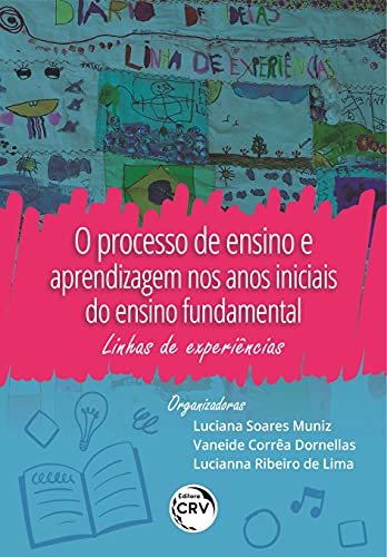 O processo de ensino e aprendizagem nos anos iniciais do ensino f...