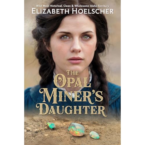 The Opal Miner's Daughter by Elizabeth Hoelscher episode artwork