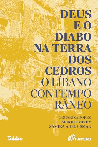 Deus e o diabo na terra dos cedros: o Líbano contemporâneo