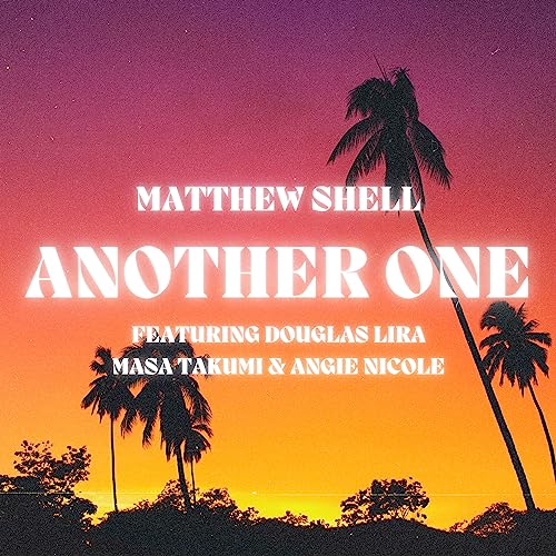 Matthew Shell feat. Masa Takumi, Angie Nicole & Douglas Lira