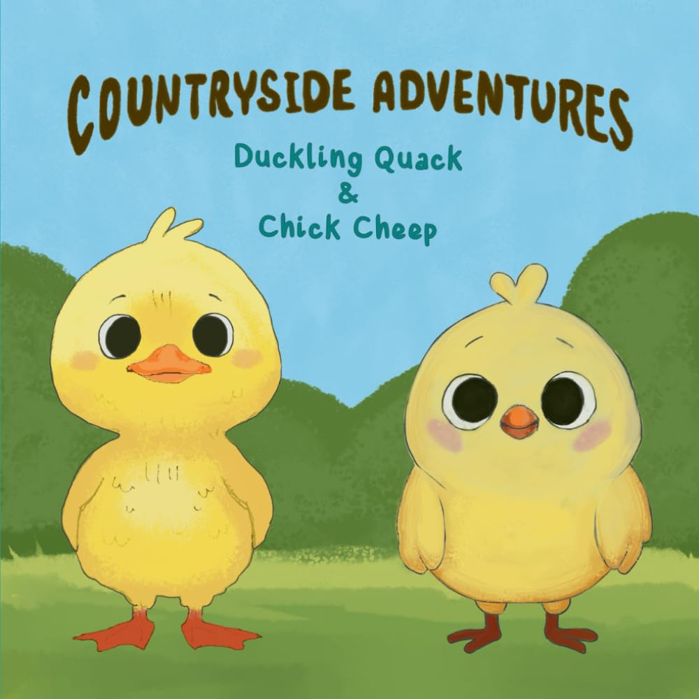 Chick Cheep and Duckling Quack (Countryside Adventures)