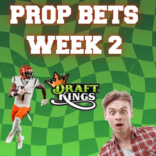 Page de couverture de Week 2 Best Bets: Our Favorite Player Props (+ Parlay)