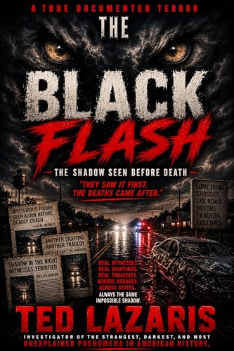 THE BLACK FLASH: A True Documented Terror - The Shadow Seen Before Death (English Edition)