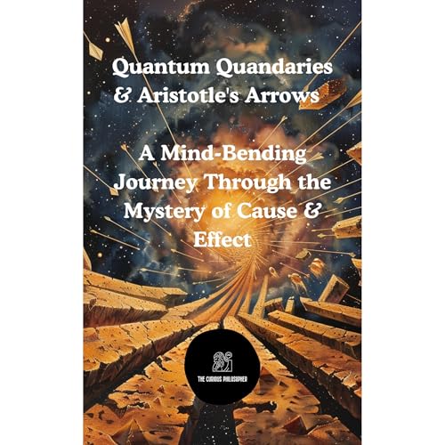 Quantum Quandaries &amp;amp; Aristotle's Arrows by The Curious Philosopher episode artwork