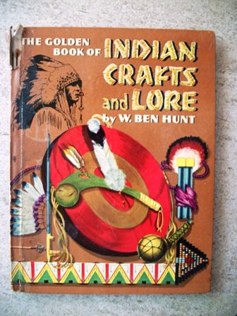 The Golden Book of Indian Crafts and Lore: W. Ben Hunt: Amazon.com: Books