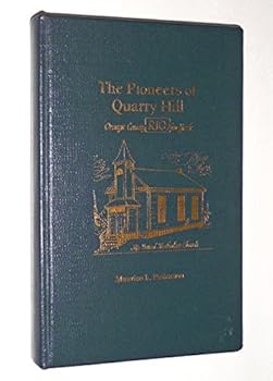 Library Binding The Pioneers of Quarry Hill: Rio, Orange County, New York: a history and genealogy, Patterson, Brooks, Boyd, Speidel, Durland, Reed, Whitaker, Decker Book
