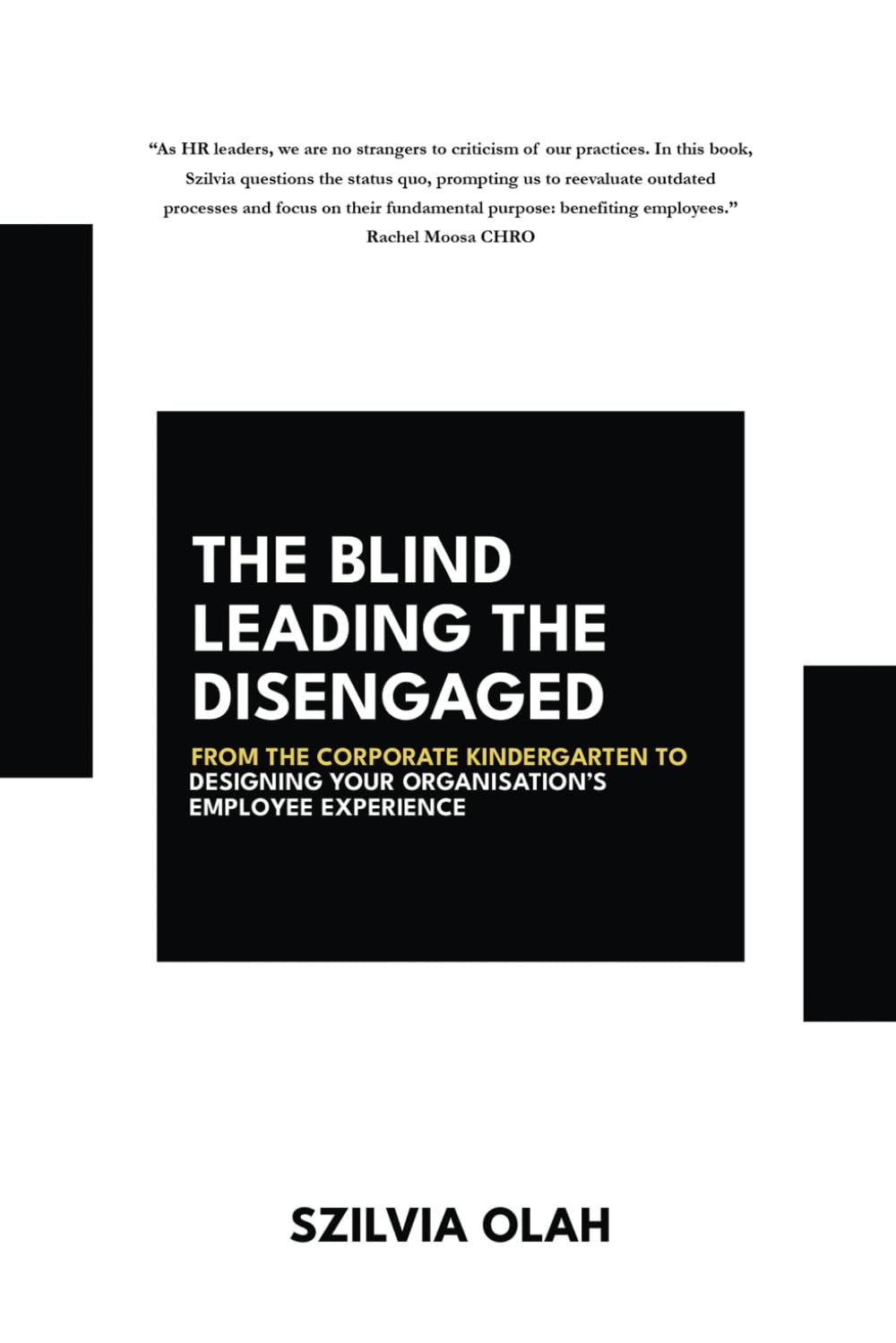 The Blind Leading the Disengaged: From Ignoring Employee's Experiences to Intentionally Designing Them