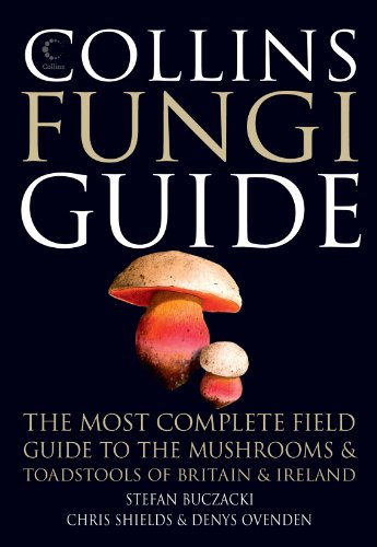 Télécharger Collins Fungi Guide: The most complete field guide to the mushrooms and toadstools of Britain & Irel PDF Ebook En Ligne