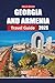 GEORGIA AND ARMENIA TRAVEL GUIDE 2026: Exploring the Caucasus Through Ancient Monasteries, Breathtaking Mountains, Vibrant Cities, and the Legendary Silk Road
