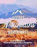 Coffee Mountains Adventures: Glamping , Car Camping or RV Travel Logbook | Track 20 Campground or Campsite Reservations and Amenities | Adventurers Road Trip Planner