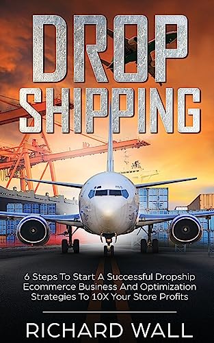 Dropshipping: 6 Steps To Start A Successful Dropship Ecommerce Business And Optimization Strategies...
