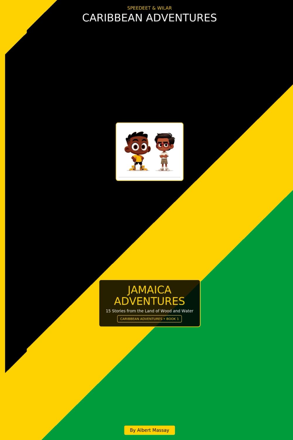 Speedeet & Wilar: Jamaica Adventures: 15 Stories of Sun, Sea, and Caribbean Fun (Speedeet & Wilar: Caribbean Adventures)