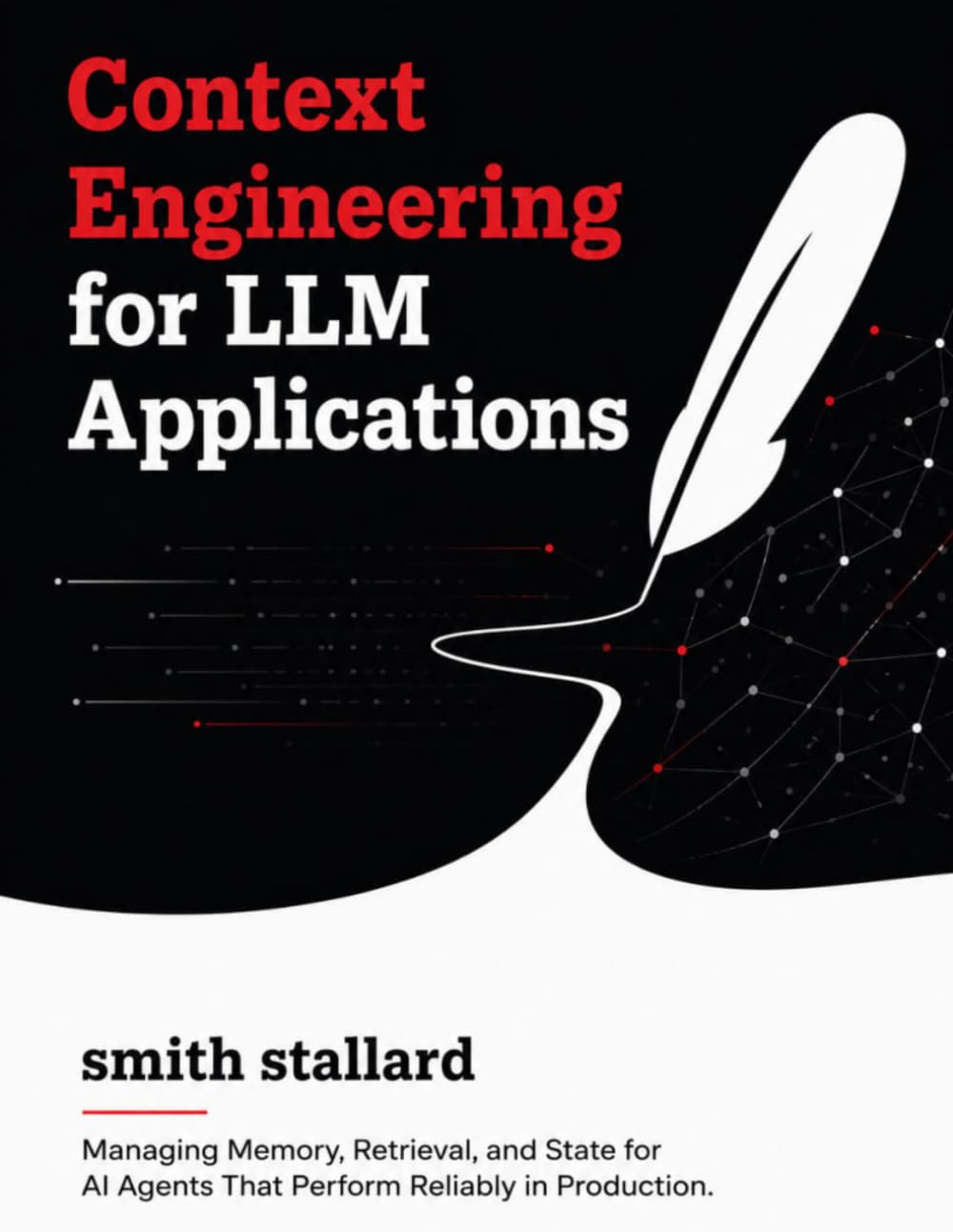 Context Engineering for LLM Applications: Managing Memory, Retrieval, and State for AI Agents That Perform Reliably in Production.