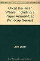 Orca! the Killer Whale: Including a Paper Animal-Cap (Wildcap Series) 069400295X Book Cover