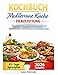 Kochbuch Mediterrane Kuche Herzstiftung: Über 100 herzgesunde Rezepte für ein starkes Herz, mehr Energie und ein langes Leben