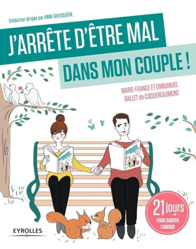 J'arrête d'être mal dans mon couple !: 21 jours pour...