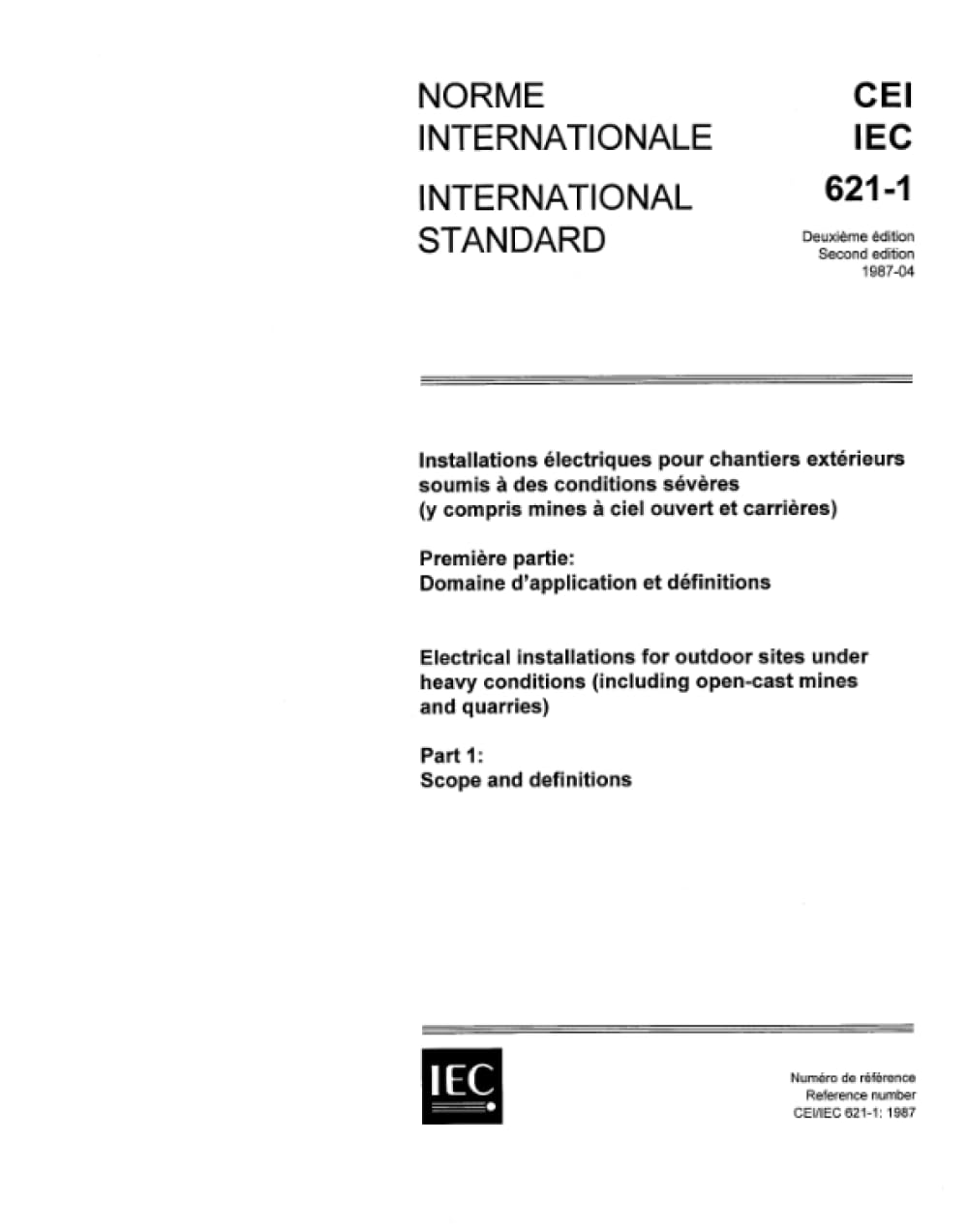IEC 60621-1 Ed. 2.0 b:1987, Impianti elettrici per siti esterni in condizioni pesanti (comprese miniere e cave a cielo aperto). Parte 1: Ambito di applicazione e definizioni