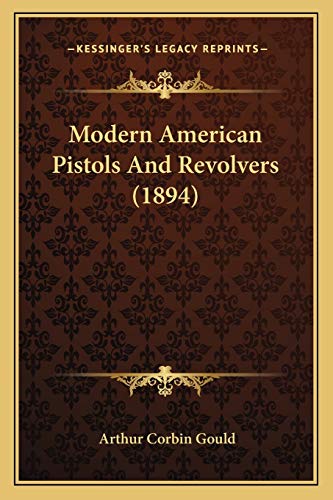 Modern American Pistols And Revolvers (1894)