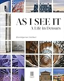 As I See It: A Life in Detours