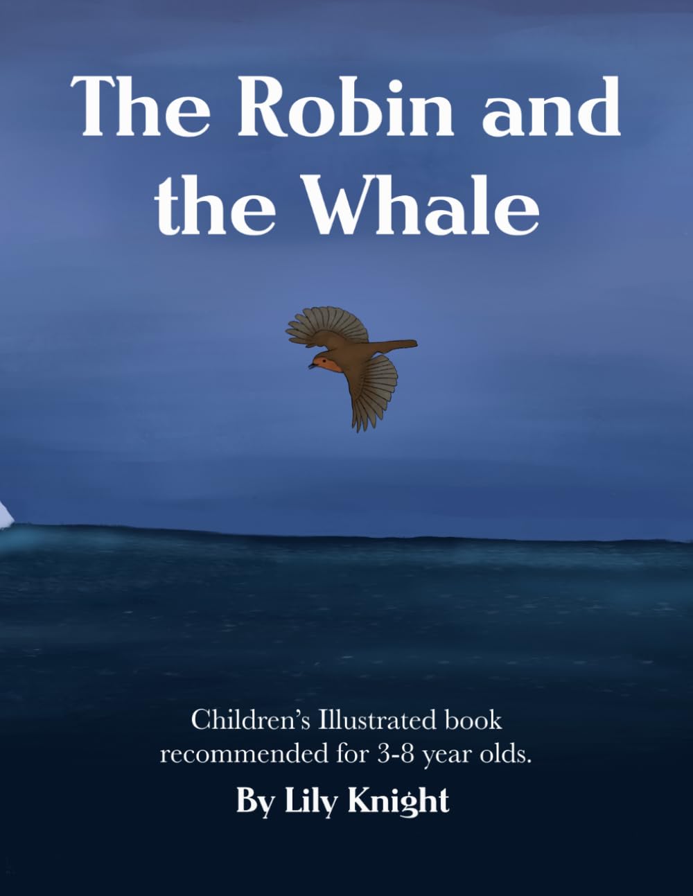 The Robin and the Whale: A Heartwarming Children’s Picture Book About Friendship, Kindness, and Learning That Different Doesn’t Mean Bad