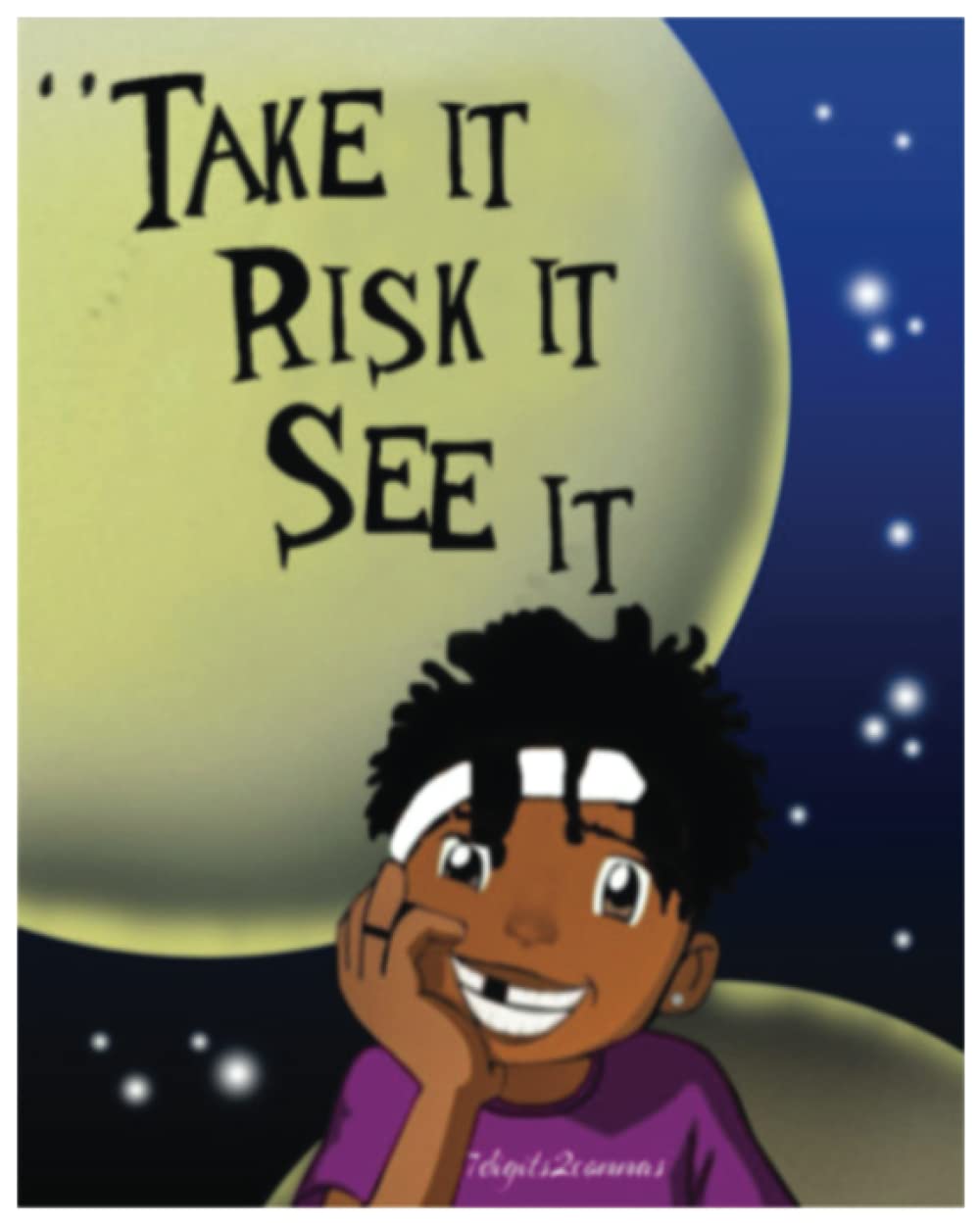 "Take it Risk It See It"