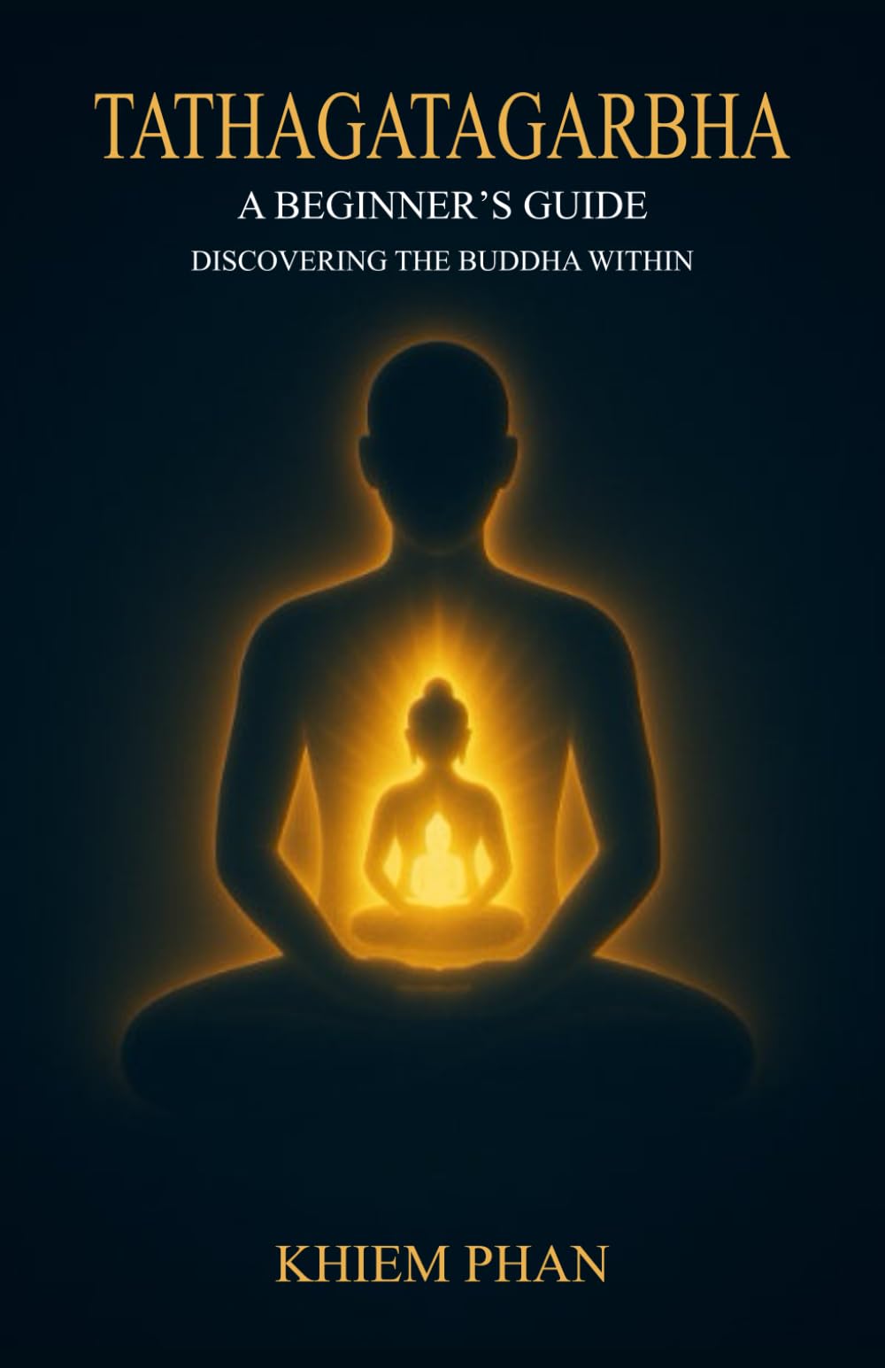 Tathagatagarbha: A Beginner's Guide: Discovering the Buddha Within