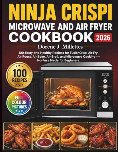 Ninja Crispi Microwave and Air Fryer Cookbook: 100 Tasty and Healthy Recipes for FusionCrisp, Air Fry, Air Roast, Air Bake, Air Broil, and Microwave Cooking — No-Fuss Meals for Beginners image 2