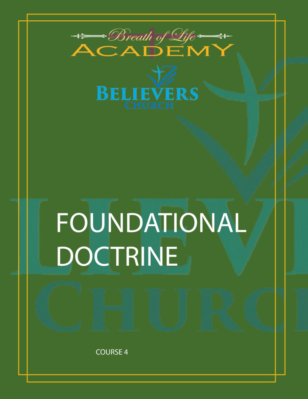 Foundational Doctrine: Believers Course 4